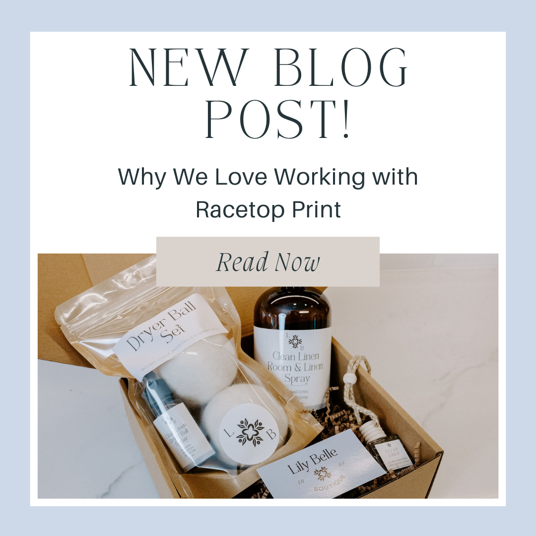 Why We Love Working with Racetop Print : Custom Packaging That Supports Small Businesses