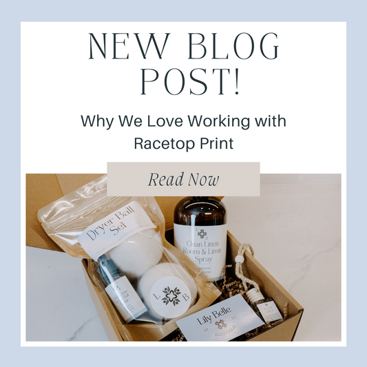 Why We Love Working with Racetop Print : Custom Packaging That Supports Small Businesses